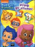 Viva gli sticker. Bubble guppies