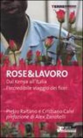 Rose & lavoro. Dal Kenya all'Italia l'incredibile viaggio dei fiori