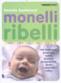 Monelli ribelli. Asili, librerie, teatri, piccolo usato, vacanze: gli indirizzi per crescere bene, giocare e sopravvivere a Milano