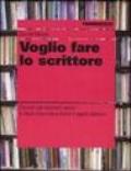 Voglio fare lo scrittore. Consigli per aspiranti autori in dieci interviste a editor e agenti letterari