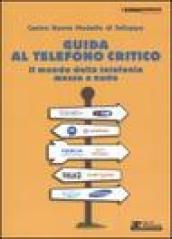 Guida al telefono critico. Il mondo della telefonia messo a nudo