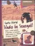 Vado in Senegal! Dakar, i parchi naturali. il Lago Rosa, la Casamance: guida-racconto in 16 itinerari di turismo responsabile. Ediz. illustrata