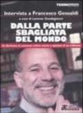 Dalla parte sbagliata del mondo. Da Barbiana al consumo critico: storia e opinioni di un militante