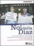 Noi della Diaz. La «notte dei manganelli» al G8 di Genova. Una democrazia umiliata. Tutte le verità sui processi