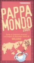 Pappamondo 2009. Guida ai ristoranti stranieri e ai negozi di alimentari etnici di Milano