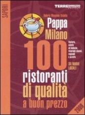 PappaMilano 2009. 100 ristoranti di qualità a buon prezzo a Milano