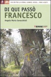Di qui passò Francesco. 350 chilometri a piedi o in bicicletta tra la Verna, Gubbio, Assisi fino a Rieti