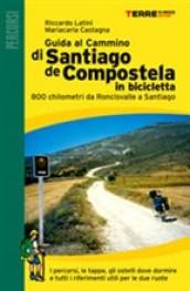 Guida al cammino di Santiago de Compostela in bicicletta. Oltre 800 chilometri dai Pirenei a Finisterre