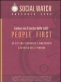 L'unica via d'uscita alla crisi: People first. Un sistema economico e finanziario a servizio delle persone. Social Watch. Rapporto 2009