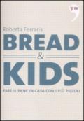 Bread & kids. Fare il pane in casa con i più piccoli
