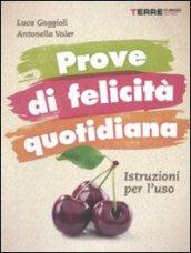 Prove di felicità quotidiana. Istruzioni per l'uso