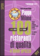 PappaMilano 2012. 100 ristoranti di qualità a buon prezzo