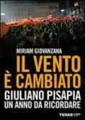 Il vento è cambiato. Giuliano Pisapia. Un anno da ricordare