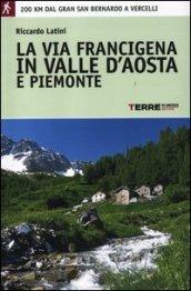 La via Francigena in Valle d'Aosta e Piemonte. 200 km dal Gran San Bernardo a Vercelli