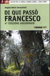 Di qui passò Francesco. 350 chilometri a piedi tra La Verna, Gubbio, Assisi... fino a Rieti