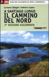 A Santiago lungo il cammino del Nord. Oltre 800 chilometri da Irún a Compostela