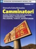 Camminatori. Guida pratica per esploratori, giramondo, viaggiatori, pellegrini, turisti, avventurieri