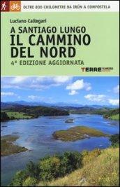 A Santiago lungo il cammino del Nord. Oltre 800 chilometri da Irún a Compostela