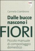 Dalle bucce nascono i fiori. Piccolo manuale di compostaggio domestico