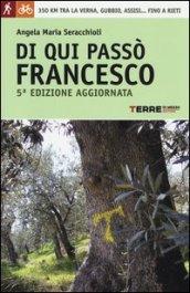 Di qui passò Francesco. 350 chilometri a piedi tra La Verna, Gubbio, Assisi... fino a Rieti