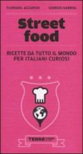 Street food. Ricette da tutto il mondo per italiani curiosi