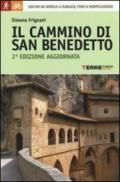 Il cammino di San Benedetto. 300 km da Norcia a Subiaco, fino a Montecassino. Ediz. illustrata