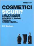 Cosmetici sicuri? Cosa c'è davvero dentro shampoo, dentifrici, saponi, trucchi, creme solari...