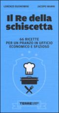 Il re della schiscetta. 66 ricette per un pranzo in ufficio economico e sfizioso