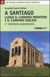 A Santiago lungo il cammino primitivo e il cammino inglese