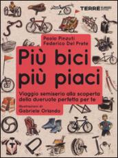 Più bici, più piaci. Viaggio semiserio alla scoperta della dueruote perfette per te