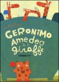Geronimo Amedeo & le giraffe. Ediz. illustrata