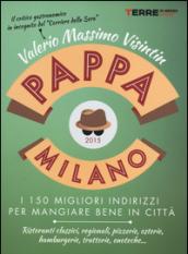 PappaMilano 2015. I 150 migliori indirizzi per mangiare bene in città