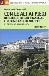 Con le ali ai piedi nei luoghi di san Francesco e dell'arcangelo Michele