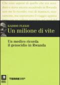 Un milione di vite. Un medico ricorda il genocidio in Rwanda