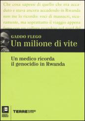 Un milione di vite. Un medico ricorda il genocidio in Rwanda