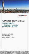 Passaggio a nord-ovest. Milano a piedi, dal Duomo alla nuova Fiera