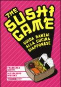 The sushi game. Guida banzai alla cucina giapponese