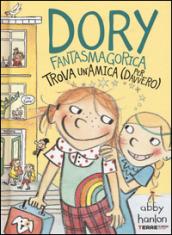 Dory fantasmagorica trova un'amica (per davvero). Ediz. illustrata