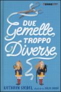 Due gemelle troppo diverse