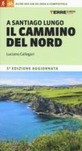 A Santiago lungo il cammino del Nord. Oltre 800 chilometri da Irún a Compostela