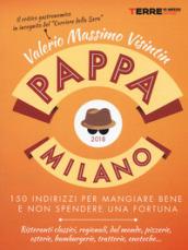 PappaMilano 2018: 150 indirizzi per mangiare bene e non spendere una fortuna (Guide. Sapori)