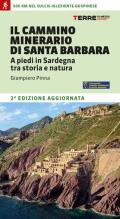 Il cammino minerario di Santa Barbara. A piedi in Sardegna tra storia e natura