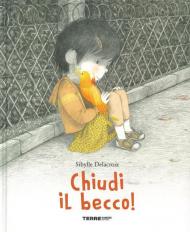 Chiudi il becco!