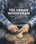 The urban woodsman. Guida per intagliatori moderni