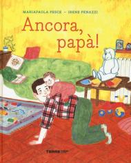 Ancora, papà!