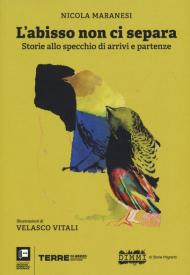 L' abisso non ci separa. Storie allo specchio di arrivi e partenze