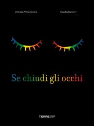 Se chiudi gli occhi. Ediz. a colori