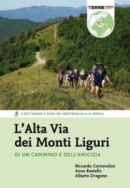 L' Alta Via dei Monti Liguri. Di un cammino e dell'amicizia