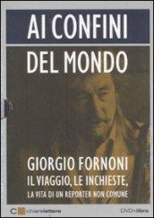 Ai confini del mondo. Il viaggio, le inchieste, la vita di un reporter non comune. DVD. Con libro