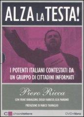 Alza la testa. I potenti italiani contestati da un gruppo di cittadini informati. Con DVD